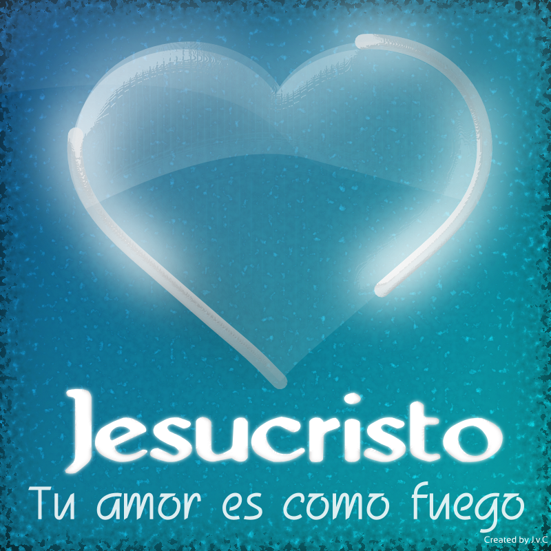 Jesucristo - Tu amor es como fuego (Azul)