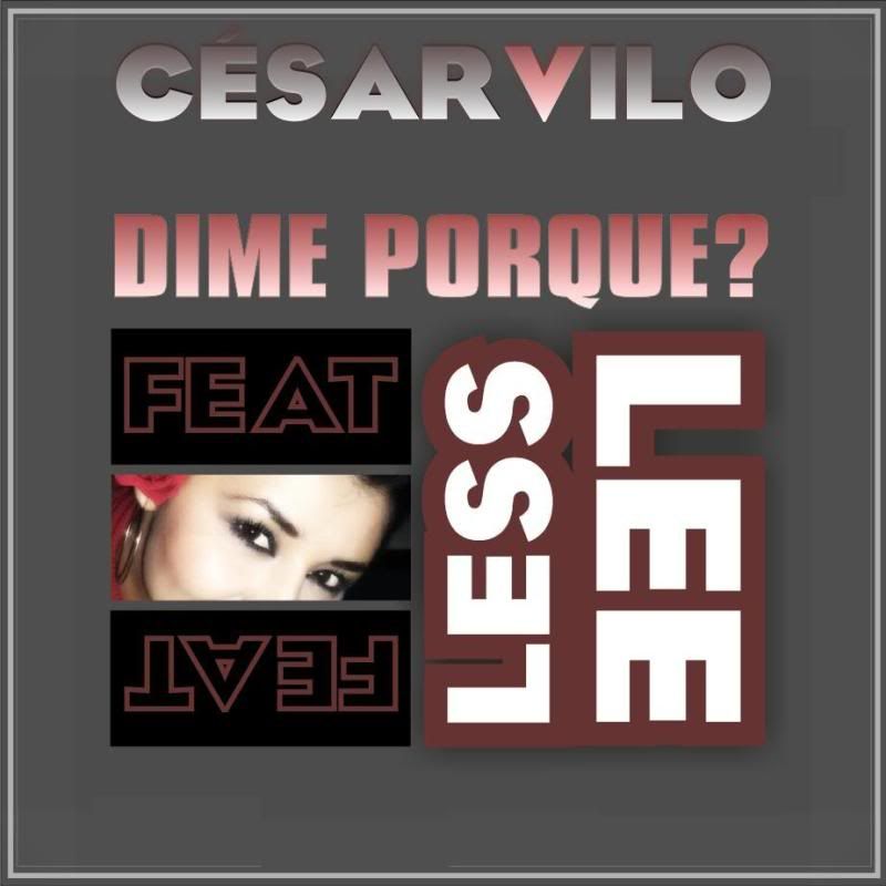 C&eacute;sar Vilo feat Less Lee - Dime Porque