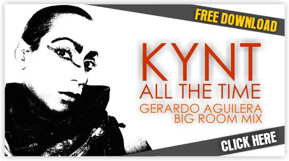 kynt all the time gerardo aguilera big room mix