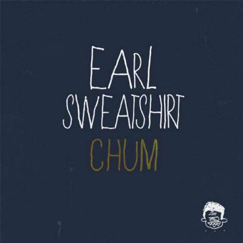 Music-Earl-Sweatshirt-Chum-01