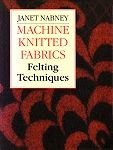 Machine Knitted Fabrics - Felting Techniques
