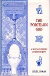 The Porcelain God - a social history of the toilet