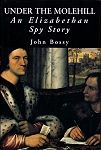 Under the Molehill - an Elizabethan spy story 