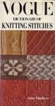 Vogue Dictionary of Knitting Stitches 
