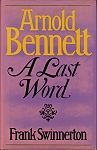 Arnold Bennett - A Last Word