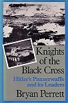 Knights of the Black Cross - Hitler's Panzerwaffe and its Leaders