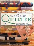 The Weekend Quilter - fabulous quilts to make in a weekend 