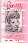 Lucy in the Afternoon - an intimate memoir of Lucille Ball