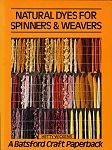 Natural Dyes for Spinners & Weavers
